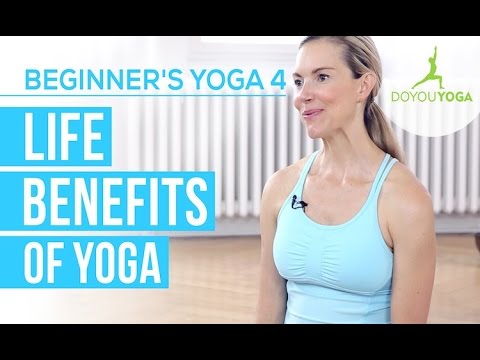 Life Benefits of Yoga | Session 4 | Yoga for Beginners Starter Kit
